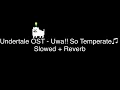 Download Lagu Undertale OST - Uwa!! So Temperate♫ (Slowed + Reverb)