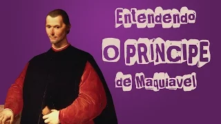 Entendendo O Príncipe de Maquiavel (Absolutismo Monárquico)