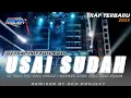 Download Lagu DJ TRAP POP USAI SUDAH KANGEN BAND FULL BASS TERBARU BY DCD PROJECT