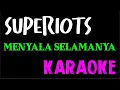Download Lagu MENYALA SELAMANYA KARAOKE SUPERIOTS