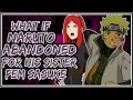 What If Naruto Abandoned For His Sister Fem Sasuke
