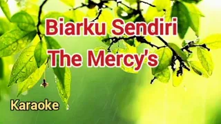 Download Biarku Sendiri / The Mercy's / Karaoke MP3