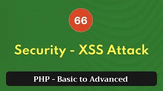 66 Security - XSS Attack PHP Tutorial Basic to Advanced PHP 8 2