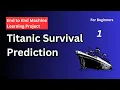 Titanic Survival Prediction Getting Overview