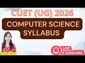 CUET UG 2026 Computer Science Syllabus