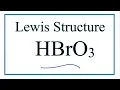 How to Draw the Lewis Dot Structure for HBrO3 Bromic acid