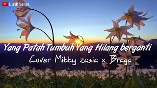 Download Yang Patah Tumbuh Yang Hilang Berganti - Cover Mitty Zasia x Braga (Lirik) MP3