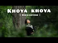 Download Lagu Khoya Khoya lofi song slow +Reverb | Hero | Bollywood lofi Song