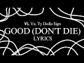 Ye Ty Dolla ign - GOOD DON T DIE