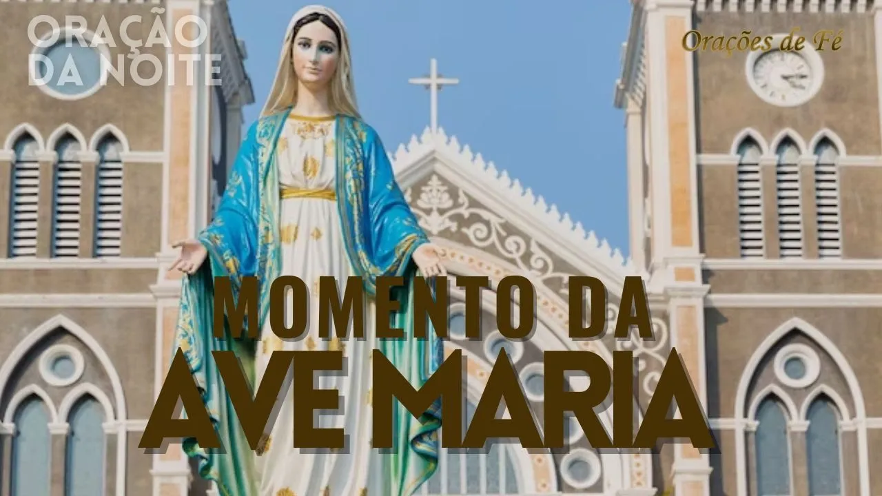❤️ MOMENTO DA AVE MARIA | Oração da Noite | Dia 13 de junho