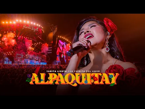 Video Thumbnail: Alpaquitay - Yarita Lizeth Yanarico (15 Aniversario)