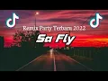 Download Lagu DJ SA FLY REMIX PARTY TERBARU(YOPI FUNKY)VIRAL TIKTOK 2022