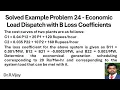 Solved Example Problem 24 - Economic Load Dispatch with B Loss Coefficients