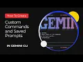 How to create Custom Slash Commands Saved Prompts for Faster Development in Gemini CLI
