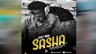 Easy Man Sasha Official Audio 