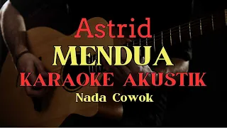 (Karaoke Akustik) Mendua - Astrid | Nada Cowok | Viral Tiktok