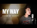 Download Lagu My Way - Frank Sinatra (Cover by Nonoy Peña)