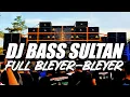 Lagu DJ BASS SULTAN FULL BLEYER YANG DI PAKAI BLIZZARD AUDIO CEK SOUND   SOTOK ENTERTAINMENT