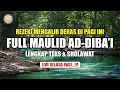 Download Lagu SELASA PAGI...!!! FULL MAULID AD DIBA'I - PAHALA MELIMPAH DI BULAN MAULID - REZEKI MENGALIR DERAS