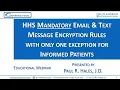 HHS Mandatory Email Text Message Encryption Rules with Only One Exception for Informed Patients