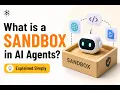 What is a Sandbox in AI Agents Explained Simply
