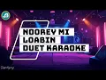 Download Lagu Noorey Mi Loabin Duet Karaoke