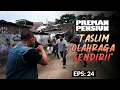 Download Lagu Taslim Tetap Kalem Walau Olahraga Satu Lawan Banyak! | PREMAN PENSIUN 5 | EPS 24 (3/5)
