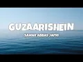 Download Lagu Guzaarishein (Lyrics) | Samar Jafri | Alistair Alvin | Parwarish OST