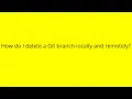 How do I delete a Git branch locally and remotely