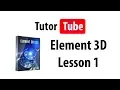 Element 3D Tutorial - Lesson 1