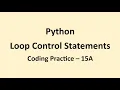 Coding Practice 15A Loop Control Statements Python NxtWave CCBP