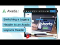 Switching Your Legacy Header to an Avada Layouts Header