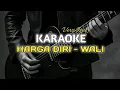 Download Lagu KARAOKE VERSI ROCK HARGA DIRI - WALI