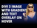 Divi 3 Image With Gradient And Text Overlay On Hover
