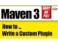 Maven Development How to write a Custom Plugin