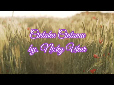 Download MP3 Cintaku cintamu by Nicky Ukur#lirik lagu