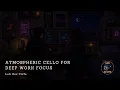 System optimization for nighttime use Atmospheric cello for deep work focus