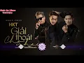 Download Lagu Giải Thoát Cho Nhau HKT - Ba Thành Viên Lý Tuấn Kiệt TiTi Hồ Gia Hùng