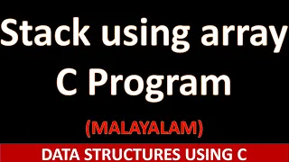Implementation of stack using array C Program Malayalam tutorial