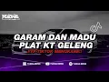 Download Lagu DJ GARAM DAN MADU PLAT KT REMIX VIRAL FYP TIKTOK MENGKANE