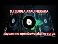 Dj surga atau neraka❌remix viral tiktok