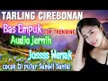 TARLING CIREBONAN || ENAK POLL BIKIN HATI ADEM COCOK UNTUK MENEMANI PERJALANAN JARAK JAUHHH