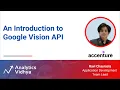 An Introduction to Google Vision API DataHour by Ravi chaurasia