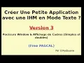 Comment creer une Application avec une IHM en Mode Text Free PASCAL Version 03