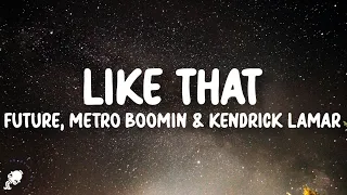 Download Future, Metro Boomin, Kendrick Lamar - Like That (Lyrics) MP3