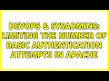 DevOps SysAdmins Limiting the number of basic authentication attempts in Apache