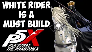 White Rider is the BEST Persona for Wonder at Level 40 Persona 5 The Phantom X