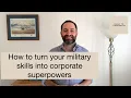 1 Turn your military skills into corporate superpowers