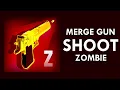 Merge Gun Shoot Zombie Walkthrough Gameplay Andriod and ios