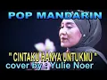 Download Lagu cintaku hanya untukmu - pop mandarin - cover by : yulie noer
